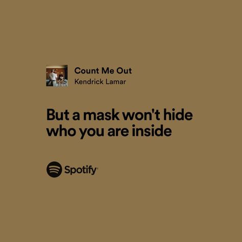 Kendrick Lamar Song Quotes, Count Me Out, Count Me Out Kendrick Lamar Lyrics, Kendrick Lamar Spotify Lyrics, Kendrick Lamar Tweets, Kendrick Lamar Lyrics Quotes, Count Me Out Kendrick Lamar, Kendrick Lamar Icons, Kendrick Lyrics