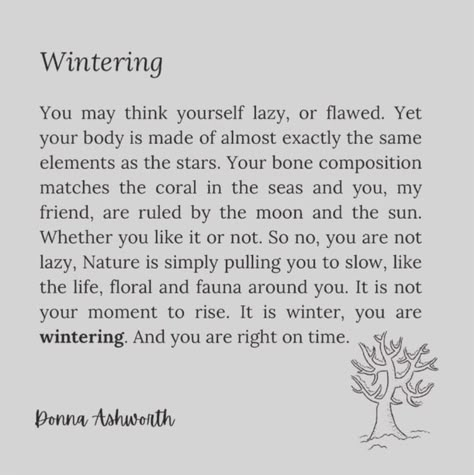 Hibernate Quotes Life, Hibernation Aesthetic, Wintering Quotes, Hibernation Quotes, Winter Quotes Aesthetic, Yoga Poetry, Savasana Quotes, Winter Poetry, Saying Of The Day