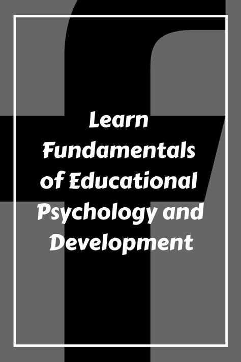 Educational Psychology and Development Psychology Diploma, Community Psychology, Learning Psychology, Psychic Development Learning, Individual Education Plan, Psychology Courses, Special Educational Needs, Curriculum Design, Effective Teaching