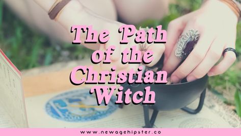 The Path of the Christian Witch Christian Witch Grimoire, Christian Witch Spells, Christian Witchcraft For Beginners, Christian Witch Altar, Catholic Witch, Greek Paganism, Christian Witchcraft, Practice Spirituality, Sister Witches