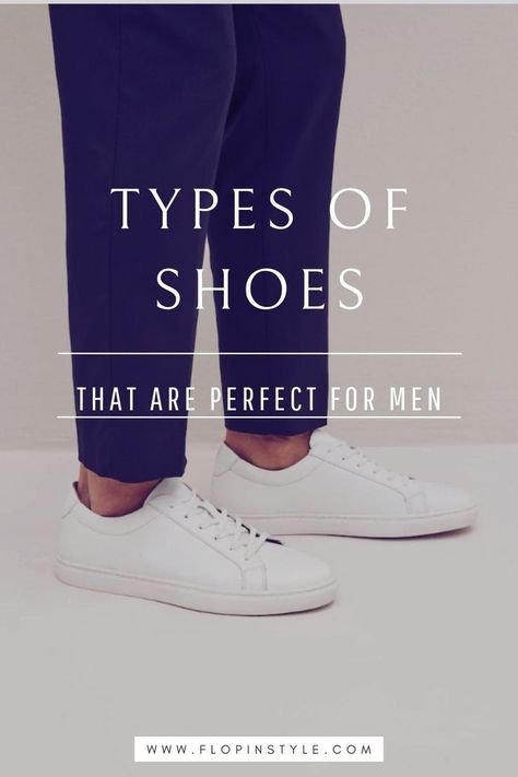 Get to know the various shoe styles for men with our blog on types of shoes for men. We cover everything from formal shoes like oxfords to casual options like sneakers and flip-flops. Whether you're dressing up or down, find the best men's shoes for your needs. Learn more at flopinstyle.com Mens Casual Work Shoes, Mens Casual Shoes With Jeans, Types Of Shoes Men, Summer Smart Casual, Mens Dress Shoes Guide, Shoe Types, Casual Work Shoes, Versatile Sneakers, Classic Loafers