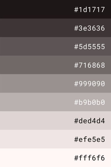 Grey color palette with hex codes. #color pallete #color inspiration #grey #1d1717 #3e3636 #5d5555 #716868 #999090 #b9b0b0 #ded4d4 #efe5e5 #fff6f6 Grey Color Palette Hex Codes, Dark Hex Codes, Discord Banner Color Codes, Grey Pallete Color, Hexcode Color Palette, Discord Color Palette, Black Pallete Color, Grey Hex Code, Discord Color Codes