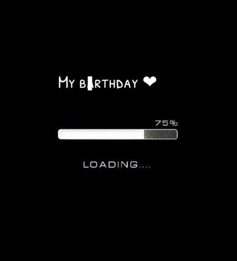 Cumpleaños Happy Birthday Loading 99%, In Addy Birthday To Me, My Birthday Loading Quotes, Happy Birthday Loading, Birthday Loading Quotes For Me, My Birthday Is Loading, My Birthday Loading, Birthday Loading, Loading Quotes