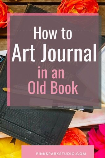 Painting On Pages Old Books, How To Make An Art Journal, Old Book Art Journal, Repurposed Books, Old Book Art, Altered Books Pages, Altered Book Journal, Old Book Crafts, Journal D'art