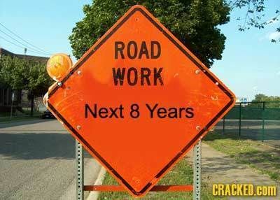 #22 - If Signs Were Actually Helpful - cracked.com Funny Road Signs, Road Work, You Had One Job, One Job, It Goes On, Road Signs, Pranayama, E Card, Car Humor