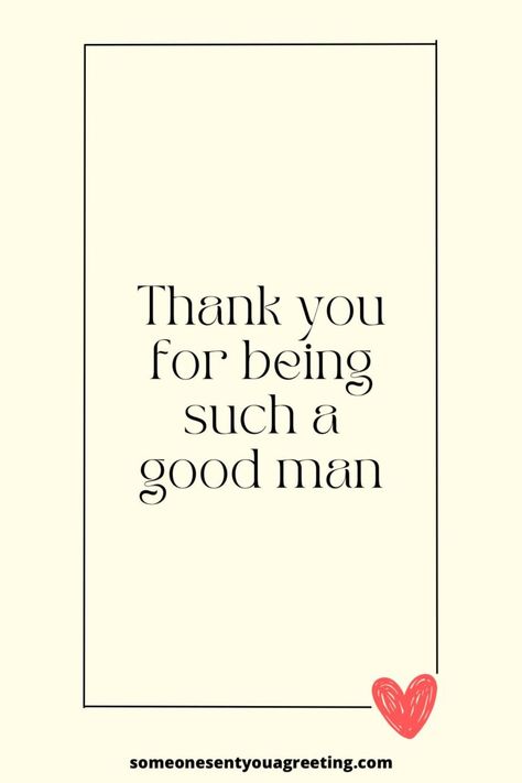 Say thank you to your husband for being a good man with these heartfelt thank you messages and let him know how much you appreciate him Being A Good Man, Best Man Quotes, I Appreciate You Quotes, Appreciate You Quotes, Husband Quotes Marriage, Message To My Husband, Good Man Quotes, Husband Appreciation, Boyfriend Quotes Relationships