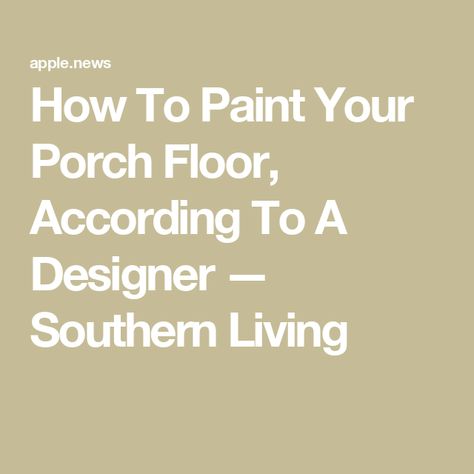 How To Paint Your Porch Floor, According To A Designer — Southern Living Porch Floor Paint Colors, Porch Flooring Ideas, Painted Deck Floors, Rustic Porches, Porch Floor Ideas, Porch Rugs, Painted Porch Floors, Painted Porch, Floor Paint Colors