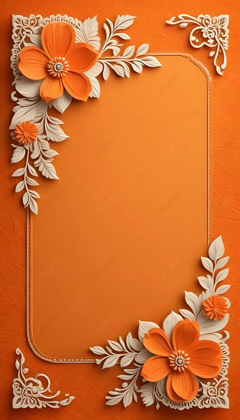 Orange Design Background, Iphone Wallpaper Hd Black, Wedding Background Images, Flower Background Design, Wedding Card Frames, Frame Wallpaper, Android Wallpaper Art, Floral Cards Design, Photo Frame Wallpaper