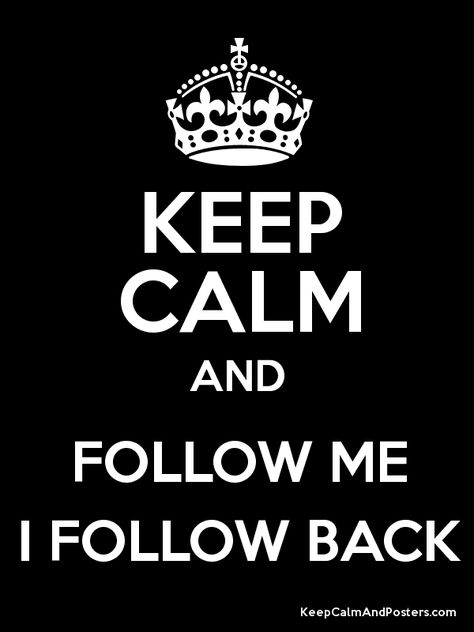 Follow me my goal is 300 FYI I will be happy to follow you back, but should I forget PLEASE DROP ME A NOTE TO LET ME know Rugby Boys, Keep Calm Posters, Boys Posters, I Follow Back, Keep Calm Quotes, Calm Quotes, Follow Back, Keep Calm And Love, Follow You