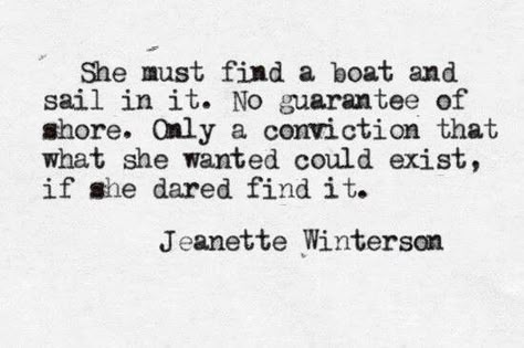 Jeanette Winterson Quote Collateral Beauty, Jeanette Winterson, Wonderful Words, Love Words, Quotes Words, Great Quotes, Beautiful Words, A Quote, Inspirational Words