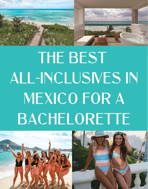 The Best All-Inclusive Resorts in Mexico for a Bachelorette Party - JetsetChristina Bachelorette In Mexico Ideas, Bachelorette In Cabo Mexico, Cancun Bachelorette Party Ideas, Bachelorette Party Cancun, Bachelorette Cabo San Lucas, Bachelorette Mexico Ideas, Bachelorette All Inclusive, Cancun Bachelorette Party Itinerary, Cancun Mexico Bachelorette Party