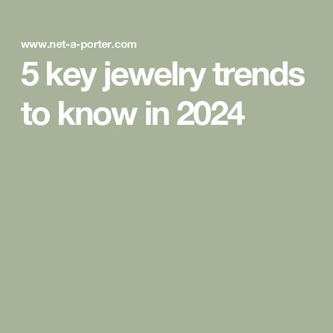 5 key jewelry trends to know in 2024 Fall 2024 Fashion Trends Jewelry, Current Jewelry Trends 2024, Trending Jewellery 2024, Trend Jewelry 2024, Jewellery 2024 Trends, 2024 Fall Jewelry Trends, Jewelry Fashion Trends 2024, Fall Winter 2024/2025 Jewelry Trends, Trending Necklaces 2024