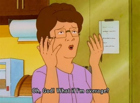 Sometimes I remind myself of Peggy. I'll say to my son after I do something, "Man, your mama is AWESOME!!!!" He agrees. lol King Of The Hill Meme, Peggy Hill, Bobby Hill, King Of The Hill, A Series Of Unfortunate Events, Very Inspirational Quotes, Mood Humor, Funny Reaction Pictures, The Hill