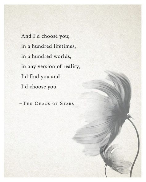 I  have and will always love you                                                                                                                                                                                 More Chaos Of Stars, Star Poetry, The Chaos Of Stars, Id Choose You, Cute Love Quotes, E Card, The Chaos, Beautiful Quotes, Great Quotes