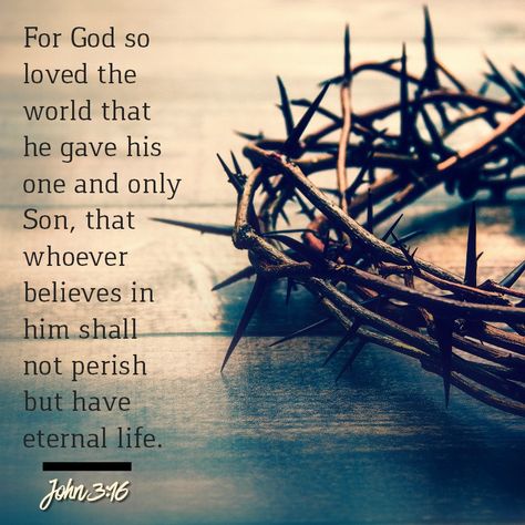 John 3 16 Verse Wallpaper, Christian Quotes About Life, Love Scriptures, Resurrection Day, Christian Quotes Prayer, God So Loved The World, John 3:16, Prayer Verses, Bible Study Notes