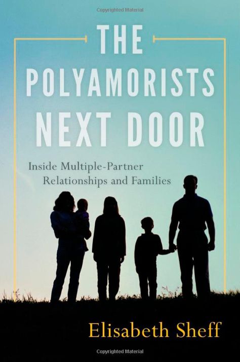 The Polyamorists Next Door: Inside Multiple-Partner Relationships and Families Poly Relationships, Poly Love, Polyamorous Relationship, Health Infographics, Door Inside, Social Circles, Open Relationship, Family Systems, Saving A Marriage