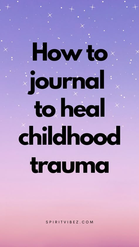 How to Journal to Heal Childhood Trauma Journaling To Heal, Journaling For Healing, Begin Journaling, 2024 Healing, Mindful Journal, Healing Childhood, Alcoholic Parents, Journal Prompts For Kids, How To Journal