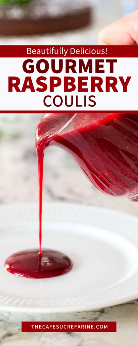 Fruit Sauces Desserts, Raspberry Steak Sauce, Dessert Sauce Recipes, Sweet Sauces Desserts, Raspberry Coulis Sauce, Raspberry Coulis Cake Filling, Appetizer Recipes Fancy, Raspberry Curd Recipe, Raspberry Jam Desserts