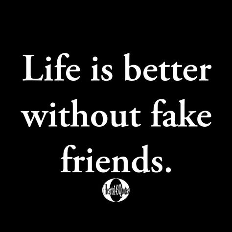 Life is better without fake friends -Quotes | iHearts143Quotes - iHearts143Quotes Lie Friendship Quotes, Friends Are Fake Quotes, Better Friends Quotes, User Friends Quotes, Without Friends Quotes, Deep Quotes About Fake Friends, Quotes About Fake Love, Fake Best Friend, Fake Ppl Quotes