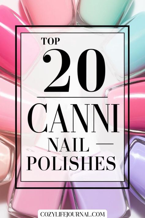 Colorful nail polish bottles in shades of pink, mint, and lavender surrounding text: "Top 20 Canni Nail Polishes". Purple Gel Nails, White Gel Nails, Red Gel Nails, Blue Gel Nails, Green Polish, Pink Gel Nails, Blue Polish, Blue Gel, Polish Ideas