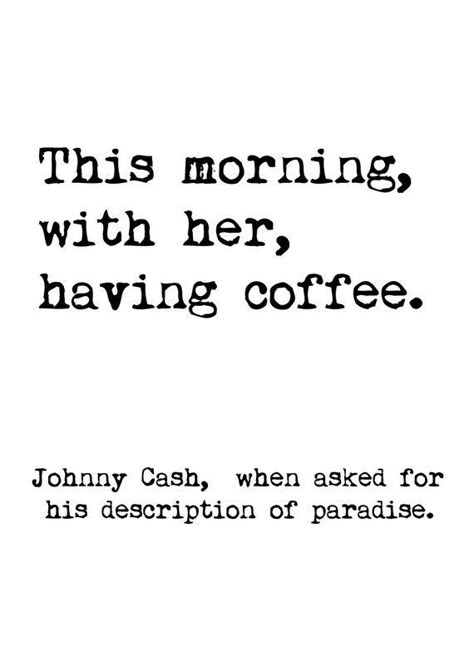 Johnny Cash Lyrics, Cash Quotes, Johnny Cash Quotes, Western Items, Johnny And June, Having Coffee, Sweet Romantic Quotes, Country Lyrics, Johnny Cash