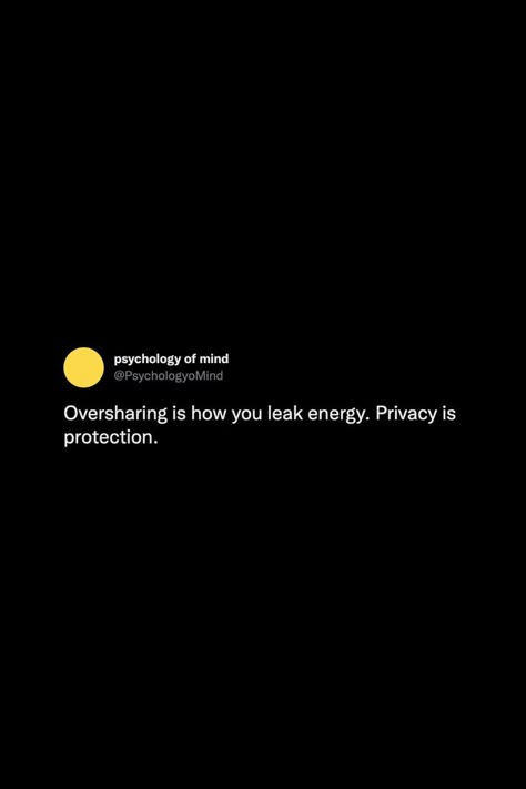 Oversharing is how you leak energy. Privacy is protection. #thoughts #tweets #quotes #energy #privacy #reminder #notestoself Target Quotes, Privacy Quotes, Protection Quotes, Tiny Quotes, Toxic People Quotes, Life Choices Quotes, Self Motivation Quotes, Choices Quotes, Energy Quotes