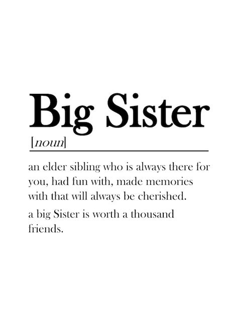 Great Sister Quotes, Sister Definition Quote, Best Big Sister Quotes, Quotes About Big Sisters, Mom And Sister Quotes, Home Person Quote, Quotes About Being A Big Sister, For My Sister, Big Sister Asethic