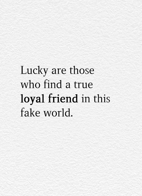 Loyal friend. A Loyal Friend Quote, Qoute Friends About Friend, Face Friends Quotes, Loyal Friend Quotes Loyalty Friendship, Friends Are Honest Quotes, Loyal Best Friend Quotes, True Friends Quotes Loyalty, Trust Friendship Quotes, Loyal Friendship Quotes