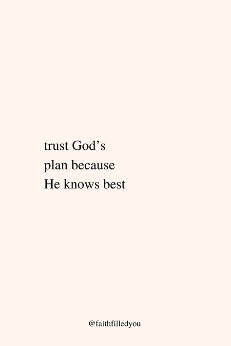 A faith quote about trusting God’s plan because He knows best. God is omniscient, meaning all-knowing, which means He knows what is best for us too! #faith #faithquote #Godsplan #inspirationalquotes #faithfilledyou Pasta For Dinner, Trust God Quotes, Having A Family, Gods Plan Quotes, Getting A Job, Going To College, Making Pasta, Going Shopping, Christian Quotes God