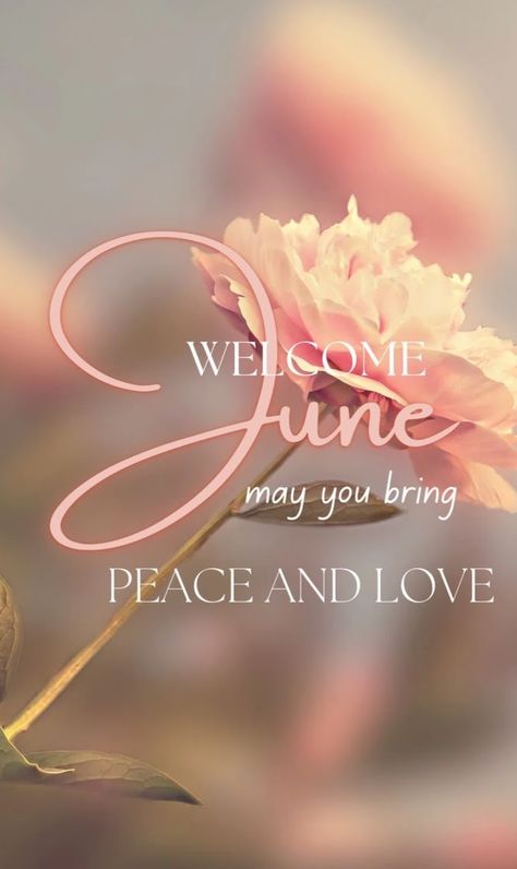 Good By May Hello June, Welcome To June Month, Welcome June Month Blessings, Happy New Month June Images, Happy New Month June Quotes, Hello June Month Quotes, Hello Months Of The Year, New Month June Quotes, Hello June Aesthetic