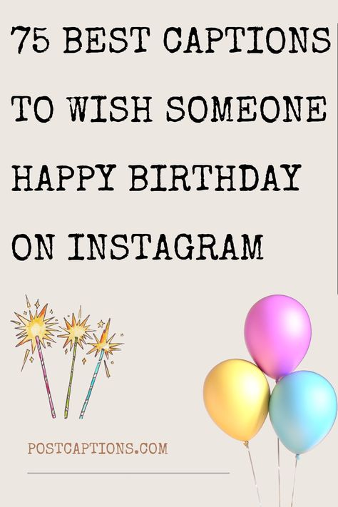 As anyone who has ever scrolled through Instagram knows, birthdays are a big deal. Whether it’s a friend, family member, or even a beloved pet, everyone deserves to feel special on their big day. And what better way to show someone you care than with a thoughtful caption? In this blog post, we will share 75 unique captions to wish someone happy birthday on Instagram. Ig Birthday Captions For Friend, Happy Birthday Post Captions, Birthday Unique Caption, Instagram Birthday Messages, Happy Birthday Post For Friend, Instagram Caption For Birthday Post, Birthday Post Captions For Friend, Happiest Of Birthdays To You, Cool Happy Birthday Wishes