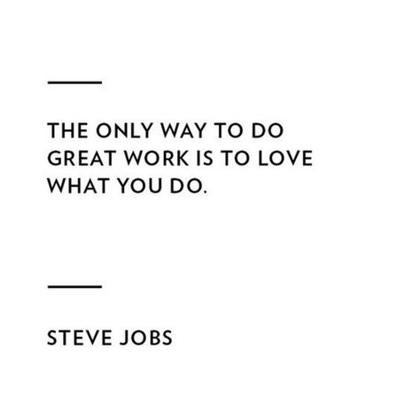 19 Best Steve Jobs Quotes - "The only way to do great work is to love what you do." Jobs Quotes, Steve Jobs Quotes, Passion Quotes, Quotes Dream, Job Quotes, Career Quotes, Robert Kiyosaki, Elle Magazine, Work Quotes