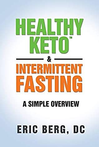 Healthy Keto & Intermittent Fasting by Eric Berg | Goodreads Keto Intermittent Fasting, Literature Poetry, Healthy Keto Diet, Eric Berg, Fat Adapted, Dr Berg, Slow Metabolism, Reading Literature, Short Books