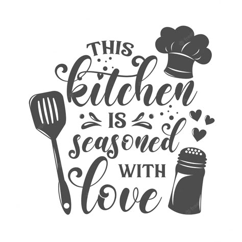 Kitchen Love Quotes, This Kitchen Is Seasoned With Love, Happy Cooking Quotes, Kitchen Slogan Ideas, Kitchen Quotes Decor Wall Words Sayings, Cute Kitchen Quotes, Kitchen Diy Decor Ideas Wall Art, Logo Kitchen Design, Love Food Quotes Funny