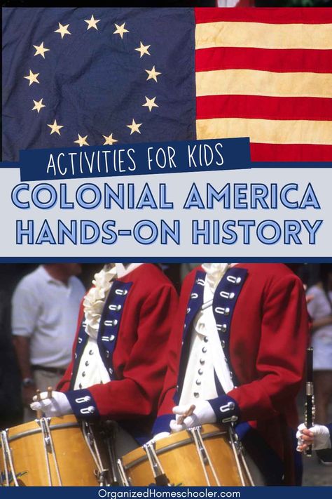 Activities for kids colonial America hands-on history written in between colonial America flag and revolutionary drummers New England Colonies Activities, Early American History Homeschool, Hands On History, Constitution Activities For Kids, Colonial Activities For Kids, Colonial Crafts For Kids, Colonial Times Activities, Thomas Jefferson Activities, History Crafts For Kids