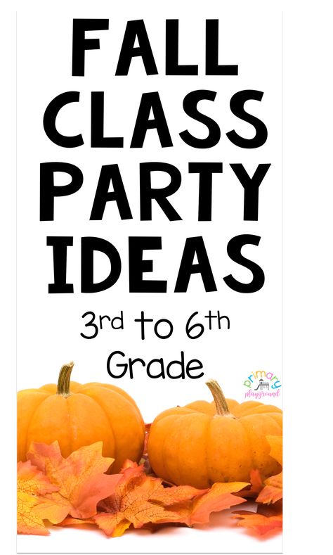 Fall Class Party Ideas 3rd to 6th Grade - Primary Playground Class Harvest Party Ideas, Classroom Fall Party Craft, 3rd Grade Harvest Crafts, Room Parent Fall Party Ideas, Fall Class Party Activities, Fall School Party Activities, Fall School Parties, Fall Party For Classroom, School Harvest Party