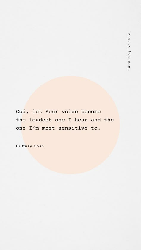 God, let Your voice become the loudest one I hear and the one I’m most sensitive to. #pursuingvirtue #christianblogger #quoteoftheday #quotesoftheday #voices #voiceofGod Give Me Jesus, Ayat Alkitab, Verse Quotes, Bible Inspiration, Bible Verses Quotes, Jesus Quotes, A Quote, Quotes About God, God Is Good