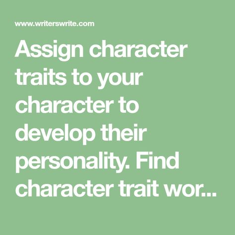 Assign character traits to your character to develop their personality. Find character trait words and resources to help you! Character Personality, Character Trait, Character Traits, Your Character, Character Creation, Everyone Else, New Books, Writing