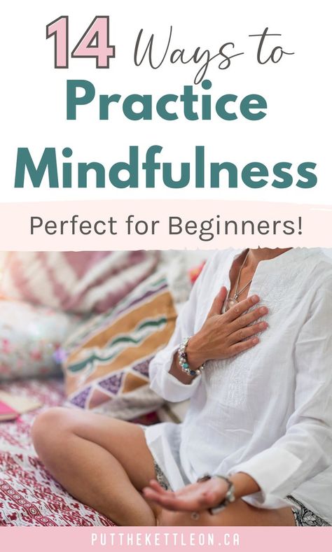 14 Ways To Practice Mindfulness - Perfect For Beginners! Survival Kit For Teachers, Practice Mindfulness, Personal Growth Plan, Mindfulness Techniques, Mindfulness Exercises, Mindfulness Activities, Meditation Techniques, Mental Wellbeing, Mental Health Support