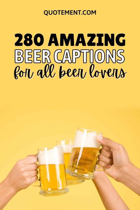 Top 280 Beer Captions For All Brew Lovers & Enthusiasts Beer Quotes Funny Hilarious, Beer And Friends Quotes, Beer Sayings Funny Clever, Bartender Captions, Funny Beer Sayings, Beer Captions Instagram, Birthday Beer Quotes, Drink Beer Quotes, Alcohol Captions