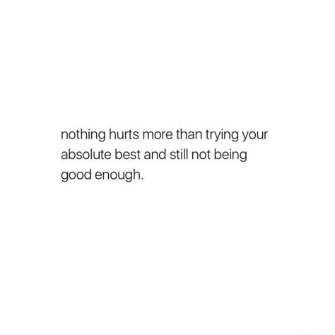 Nothing Is Enough Quotes, Why Can’t I Be Enough, I Will Never Be Enough Quotes, Why I Am Not Enough, Nothing Is Ever Good Enough Quotes, Will I Ever Be Enough Quotes, Will I Ever Be Enough, I Will Never Be Enough, Never Good Enough Quotes