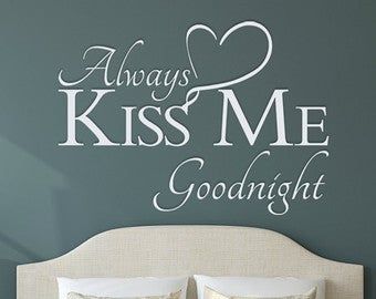 Always Kiss Me Goodnight Sign Digital Download | Etsy Always Kiss Me Goodnight Sign, Kiss Me Goodnight Sign, Sign Above Bed, Bedroom Wallpaper Ideas, Kiss Me Goodnight, Always Kiss Me Goodnight, Beach House Interior Design, Wall Decals For Bedroom, Bedroom Wallpaper