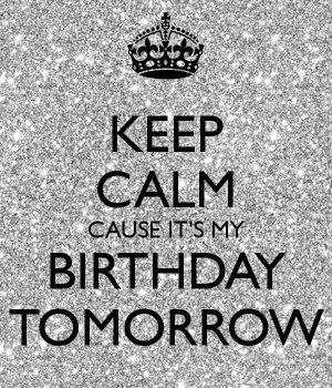 Your Birthday Is Tomorrow Quotes. QuotesGram Birthday Soon Quotes, Quote Birthday For Me, My Birthday Quotes, Quotes For Me, Its Almost My Birthday, Birthday Month Quotes, Tomorrow Quotes, Tomorrow Is My Birthday, Bday Quotes