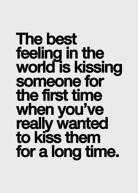 first kisses are the best. I remember my first kiss with my husband. The excitement leading up to it and the excitement of it is beyond anything I can imagine ever replicating. and I'm ok with that. Quotes Valentines Day, Love Sayings, Kissing Quotes, Best Feeling, Quotes About Love And Relationships, Flirting Texts, Flirting Quotes, Romantic Love Quotes, Les Sentiments