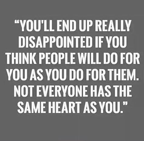 Ain't that the truth! "Do unto others as you would have them do unto you" unfortunately doesn't mean that others will actually do unto you, the same. Adults leave that part out when they tell us this saying as children, and it makes it confusing and even devastating when we're older and can't understand why some people are mean or inconsiderate, even when we are nice and caring towards them. Why Do Bad People Always Win, Stop Going Out Of Your Way For People, Inconsiderate People Quotes Selfish, Inconsiderate Quotes, Done With People Quotes, Deep Quotes About Life, Jermaine Dupri, Fake Friend, Do Unto Others