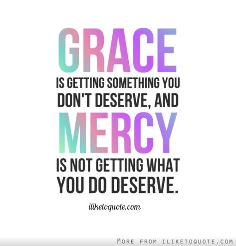 Quotes About Grace And Mercy. QuotesGram Mercy Quotes, Grace And Mercy, Grace Quotes, Gods Grace, Verse Quotes, Amazing Quotes, Bible Verses Quotes, Encouragement Quotes, Quotes About God