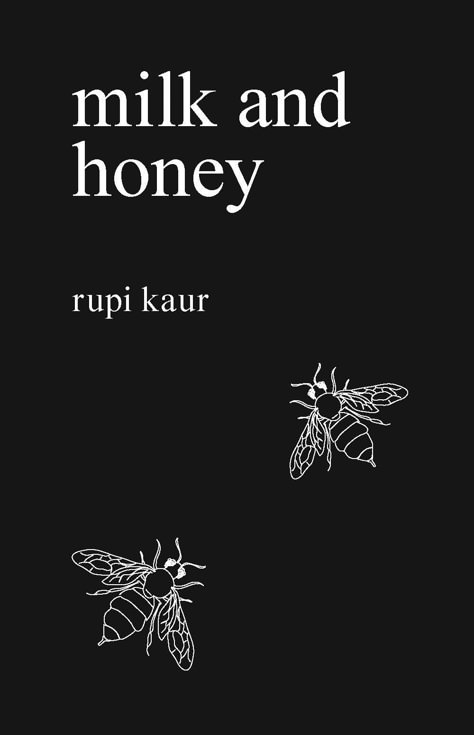 Milk And Honey Book, Rupi Kaur Milk And Honey, Poetry Book Cover, Book Goals, Honey Book, Poetry Book Design, Books Ive Read, Books 2023, Most Popular Books