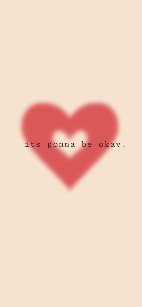 It’s Gonna Be Okay Wallpaper, Its Gonna Be Okay Quotes, Its Going To Be Okay Quotes, Its Going To Be Okay, It's Gonna Be Okay, Pink Heart Wallpaper, It Will Be Ok Quotes, Its Gonna Be Ok, Its Okay Quotes