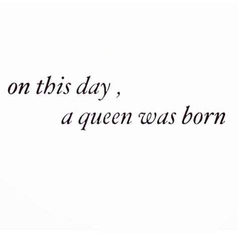 On this day, a queen was born A Queen Was Born On This Day, On This Day A Queen Was Born, Its My Bday Quotes, Born Day Quotes, Queen Instagram Captions, Its My Birthday Quotes, It’s My Birthday Quotes, Birthday Queen Quotes, It's My Birthday Instagram Story