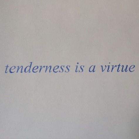 tenderness is a virtue I Like Dogs, Vie Motivation, Karl Marx, Ex Machina, Hand Holding, For You, Dragon Age, Infp, Pretty Words